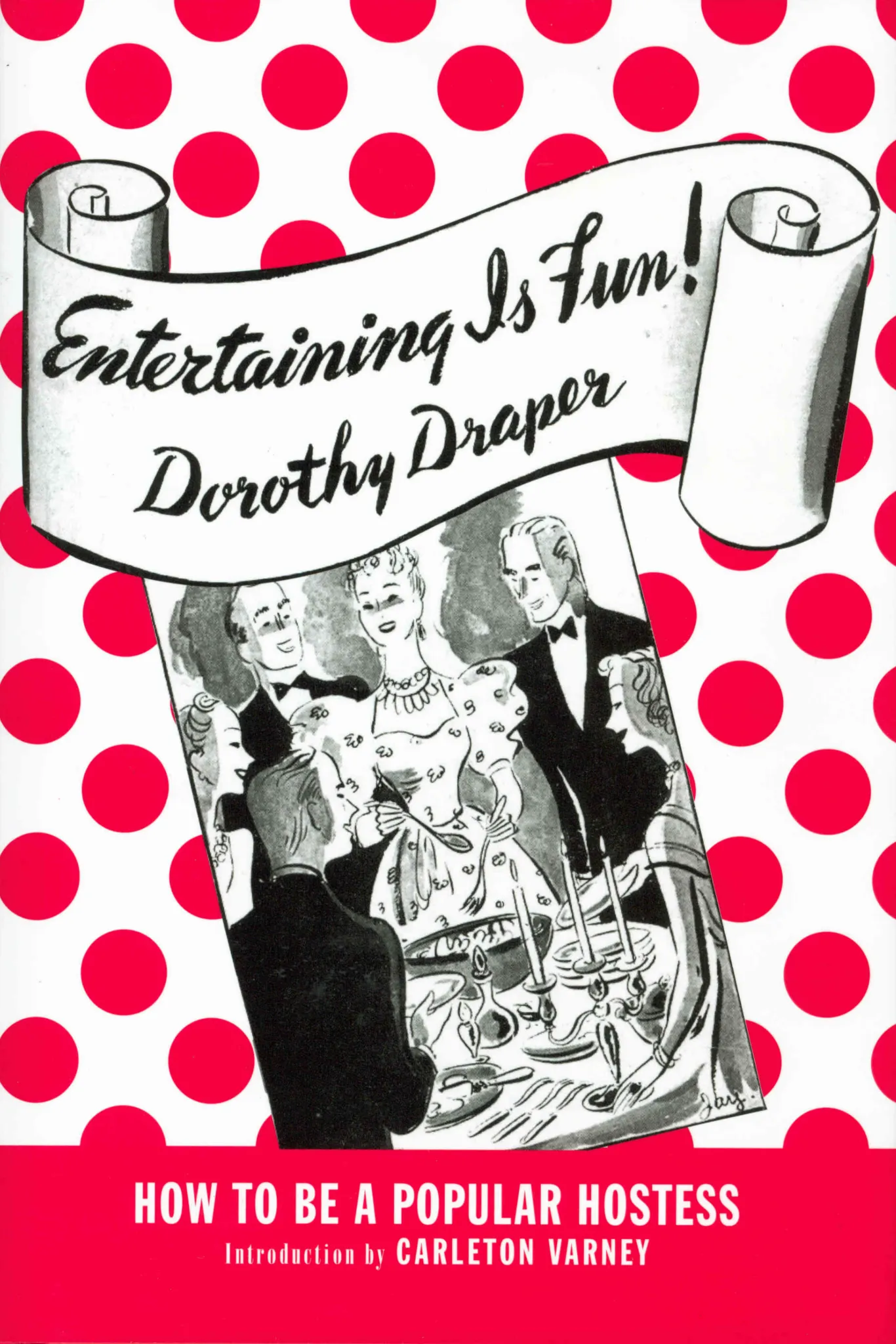 Entertaining is Fun! by Dorothy Draper