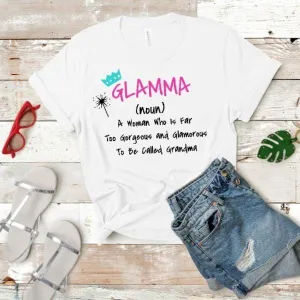Sassy Funny Grand-Mother's Day Glamorous ''Glamma t-shirt'' White short sleeve