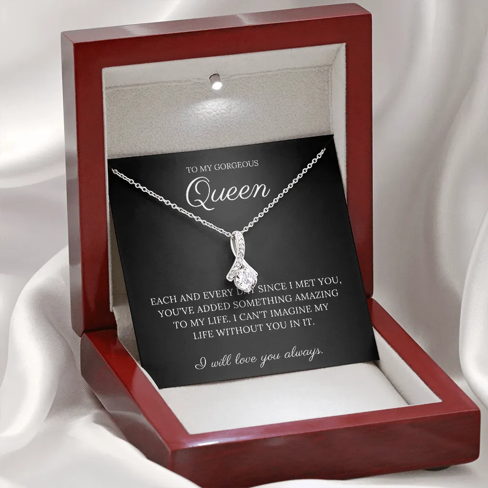 To My Gorgeous Queen - Alluring Beauty Necklace