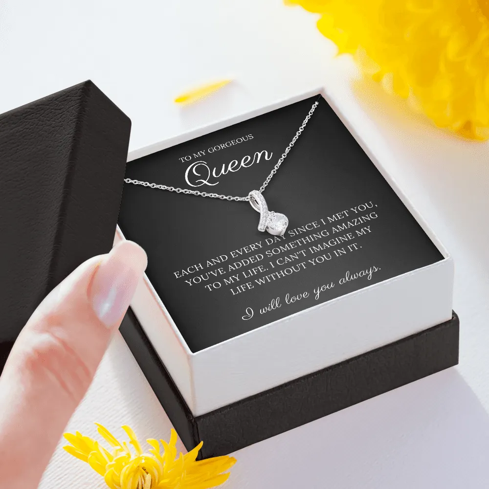 To My Gorgeous Queen - Alluring Beauty Necklace