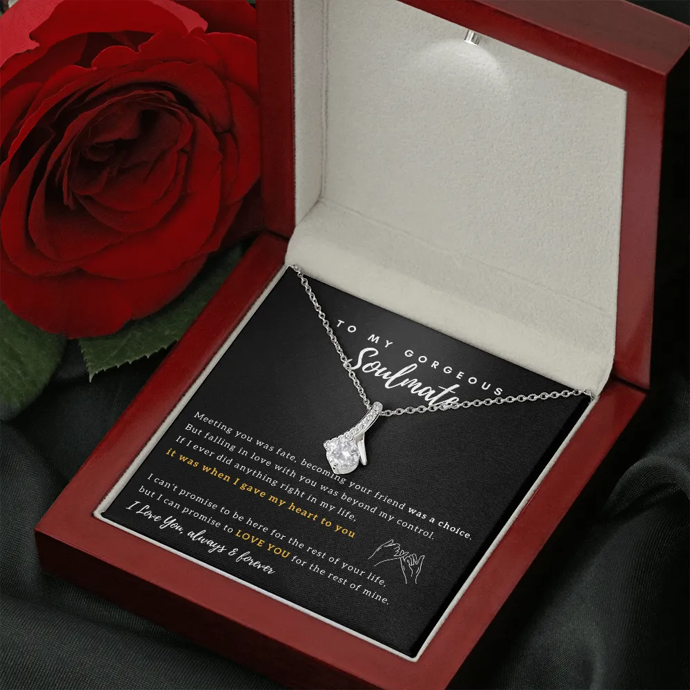 To My Gorgeous Soulmate - I Promise to Love You for the rest of my life - Alluring Beauty Necklace