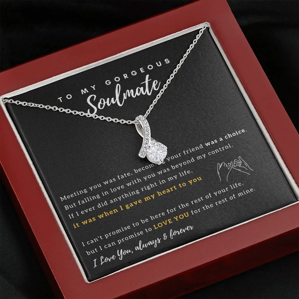 To My Gorgeous Soulmate - I Promise to Love You for the rest of my life - Alluring Beauty Necklace