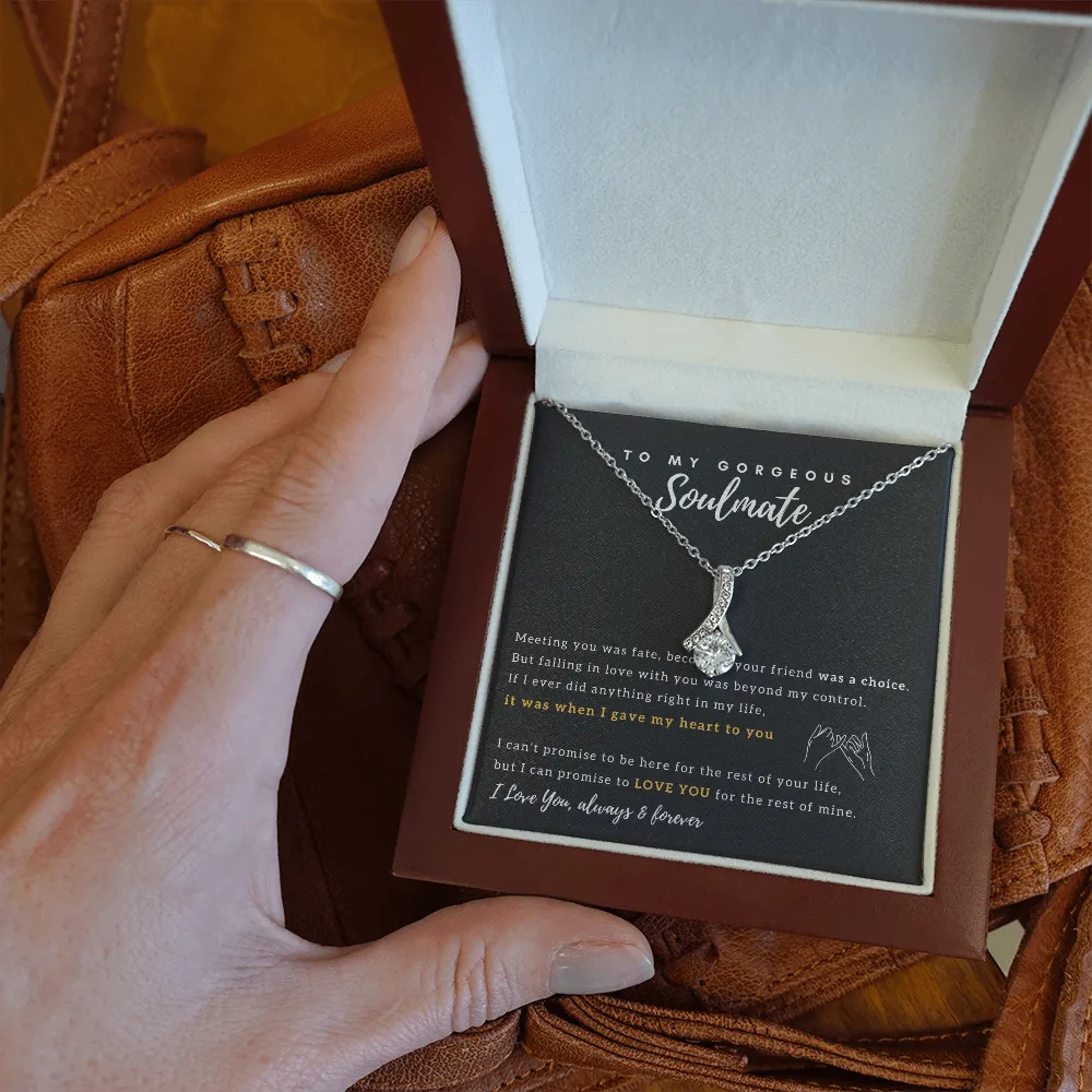 To My Gorgeous Soulmate - I Promise to Love You for the rest of my life - Alluring Beauty Necklace