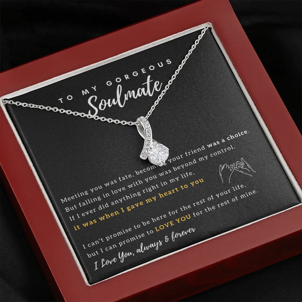 To My Gorgeous Soulmate - I Promise to Love You for the rest of my life - Alluring Beauty Necklace