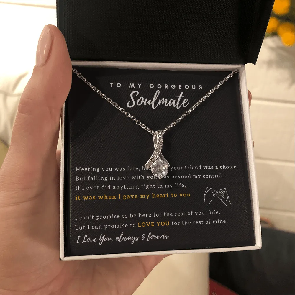To My Gorgeous Soulmate - I Promise to Love You for the rest of my life - Alluring Beauty Necklace