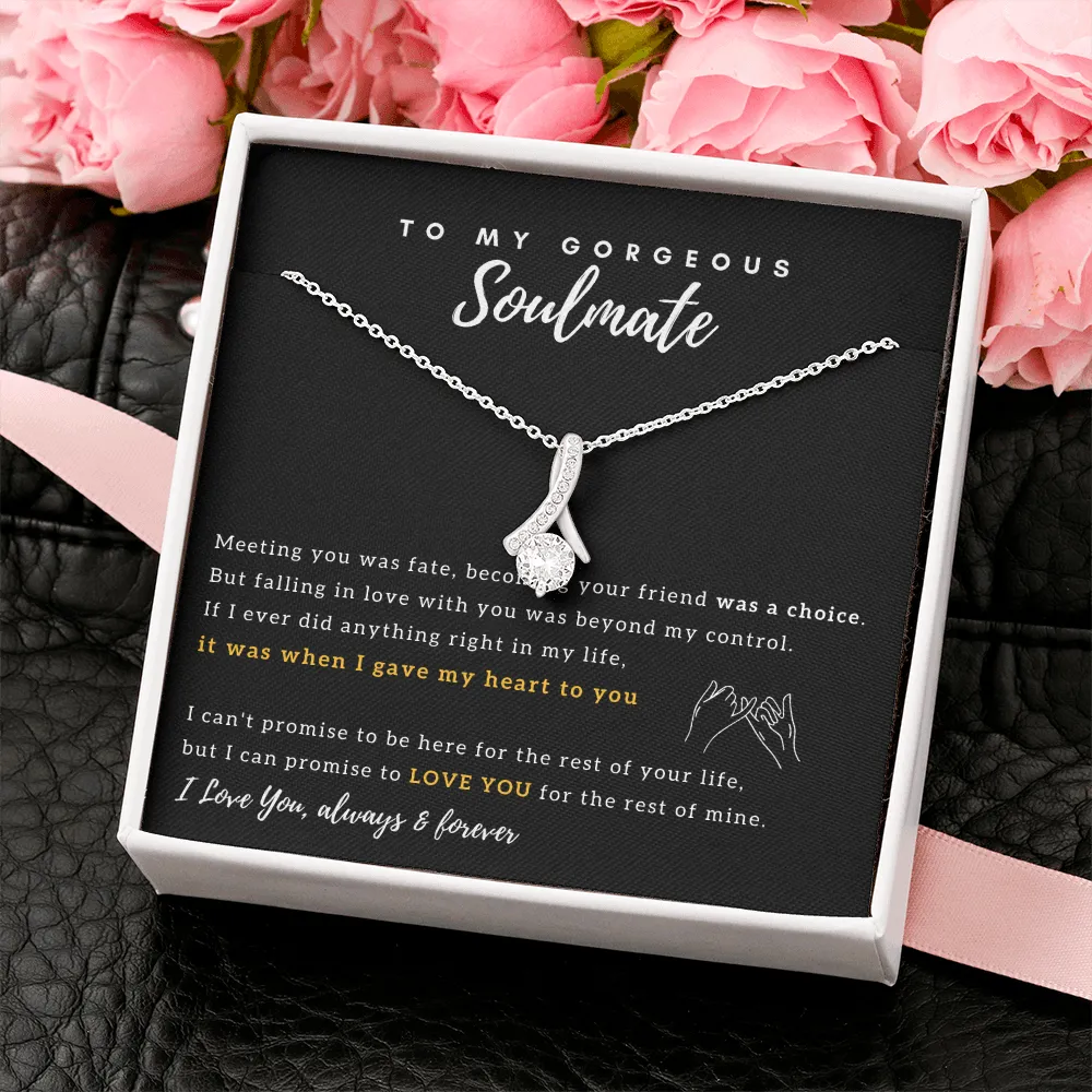 To My Gorgeous Soulmate - I Promise to Love You for the rest of my life - Alluring Beauty Necklace