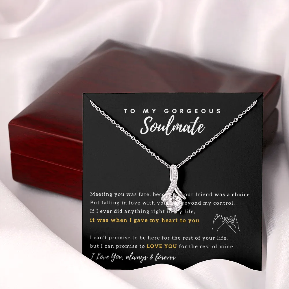 To My Gorgeous Soulmate - I Promise to Love You for the rest of my life - Alluring Beauty Necklace