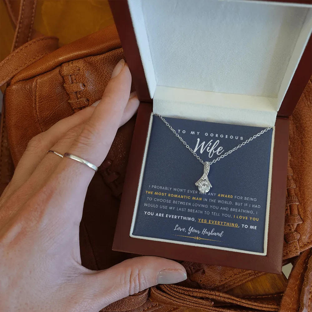 To My Gorgeous Wife - You Are Everything, Yes Everything, To Me (Limited Time Offer) - Alluring Beauty Necklace