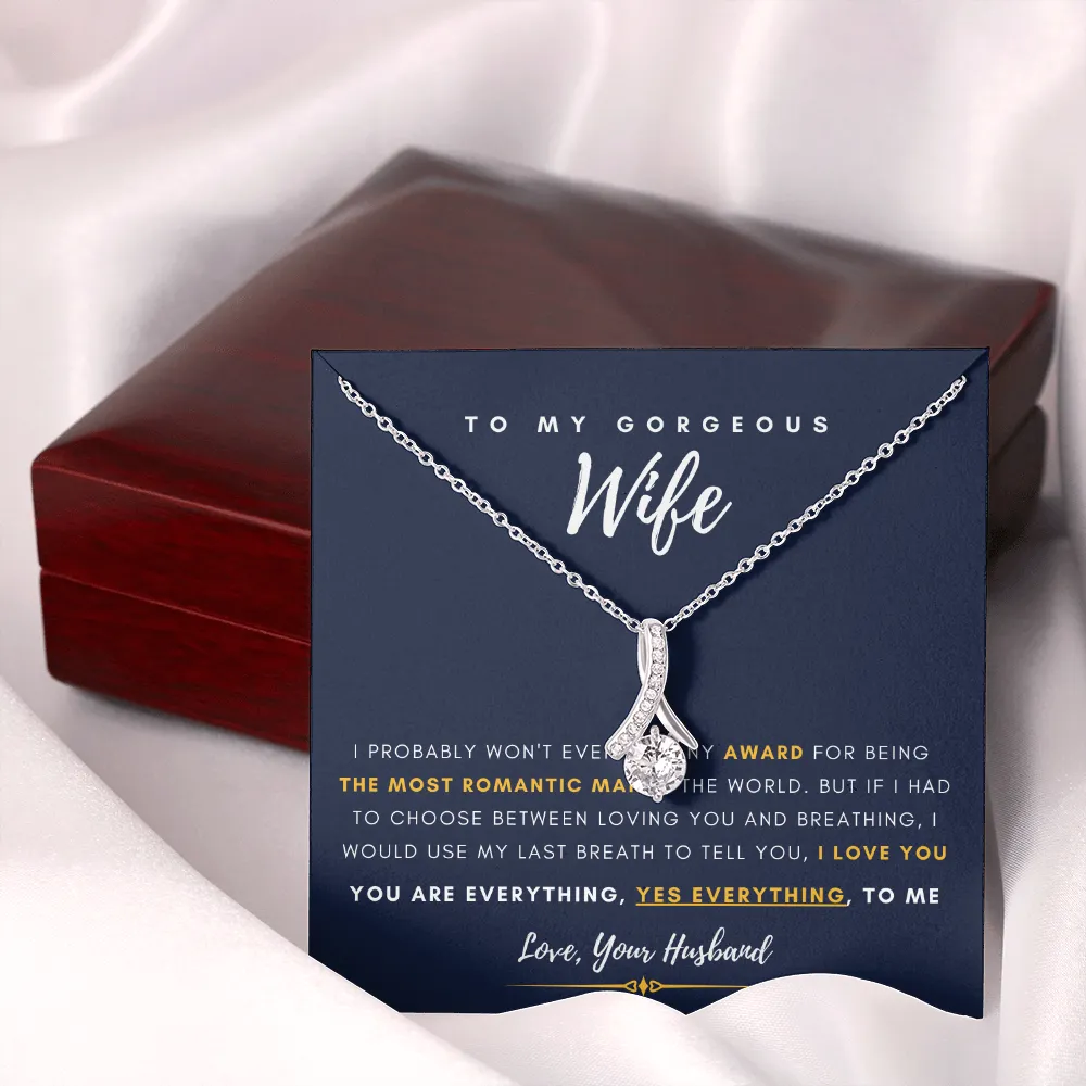 To My Gorgeous Wife - You Are Everything, Yes Everything, To Me (Limited Time Offer) - Alluring Beauty Necklace