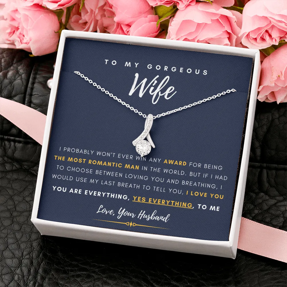 To My Gorgeous Wife - You Are Everything, Yes Everything, To Me (Limited Time Offer) - Alluring Beauty Necklace