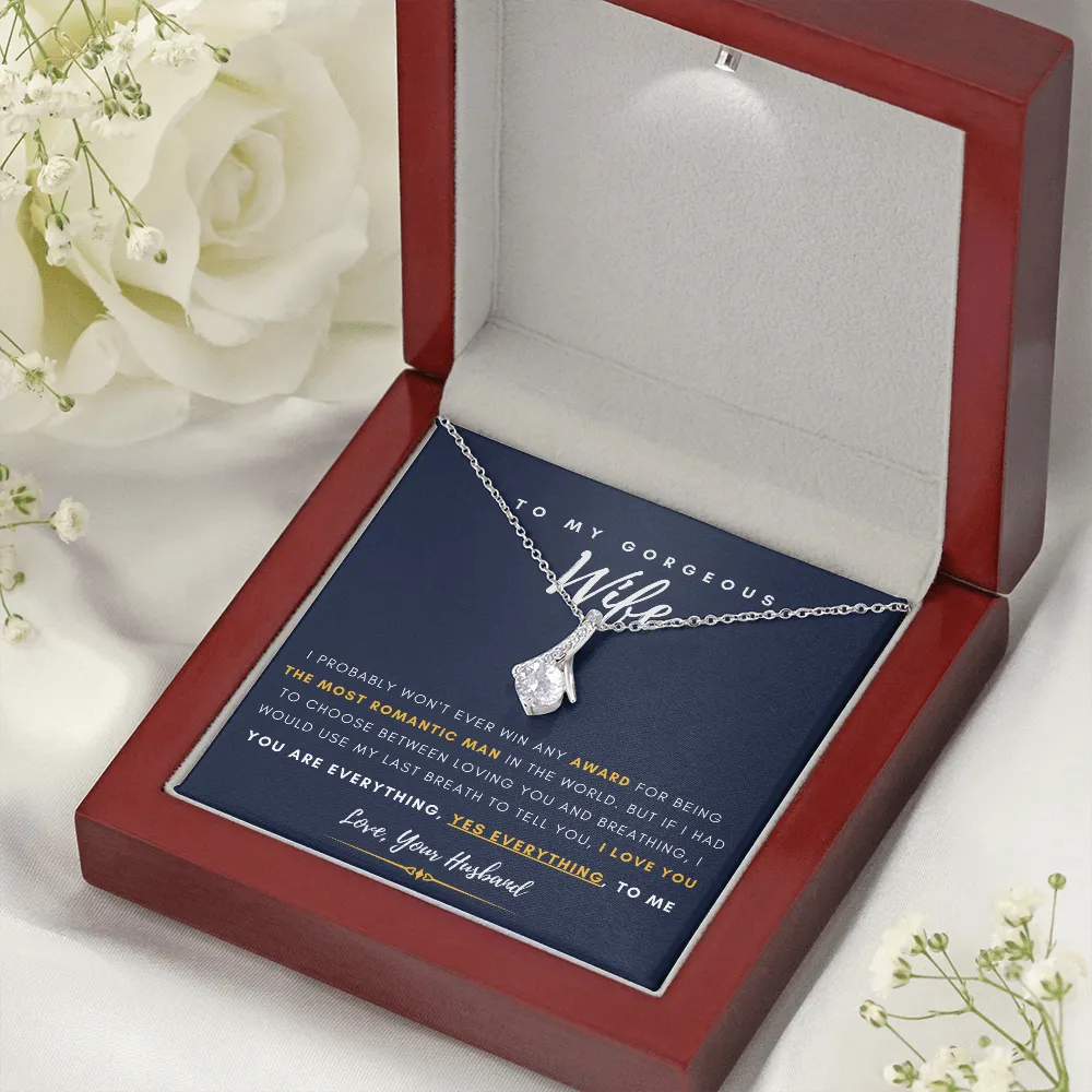 To My Gorgeous Wife - You Are Everything, Yes Everything, To Me (Limited Time Offer) - Alluring Beauty Necklace